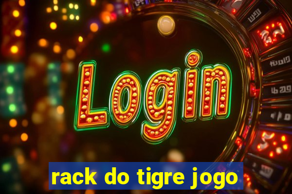 rack do tigre jogo